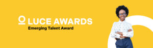 LUCE Awards | Emerging Talent